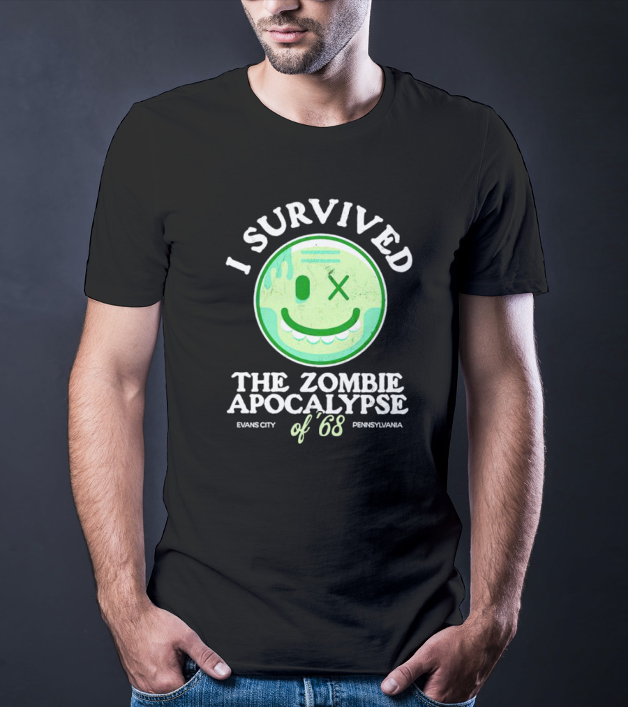 I Survived The Zombie Apocalypse Of '68 Evans City Pennsylvania T-Shirt