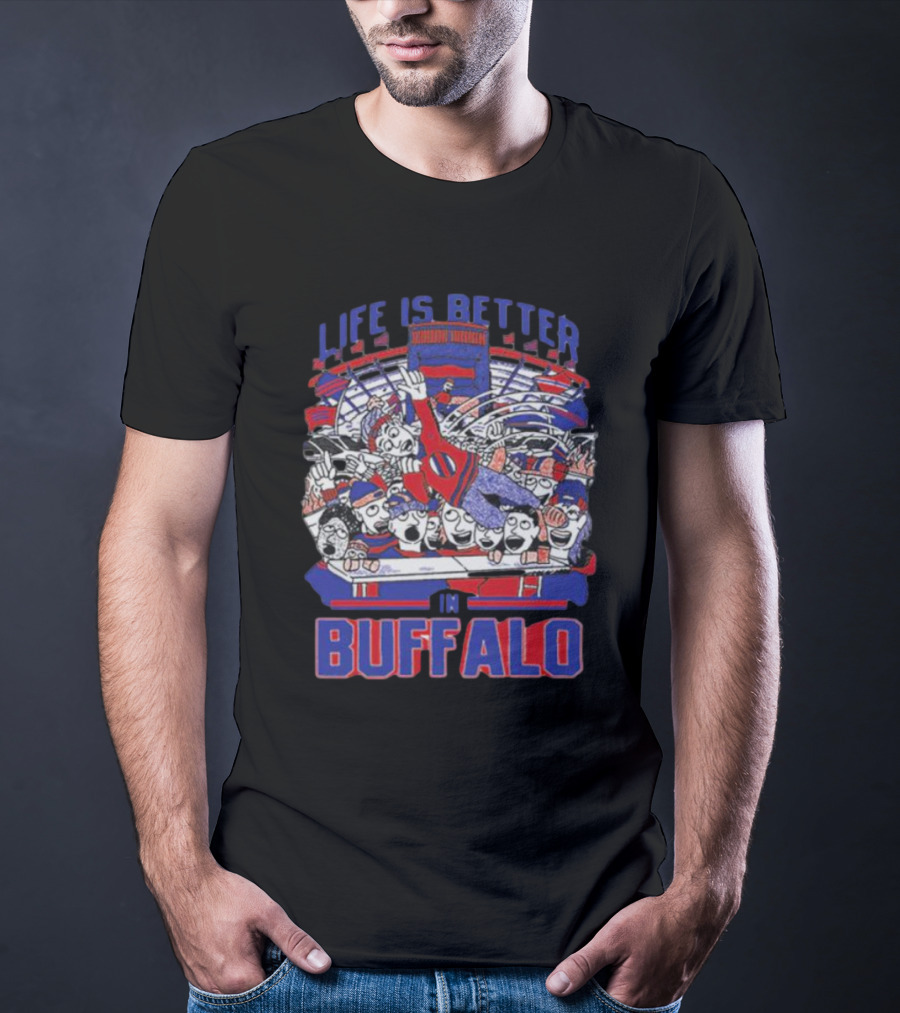 Life Is Better In Buffalo Stadium Tailgate Fans T-Shirt