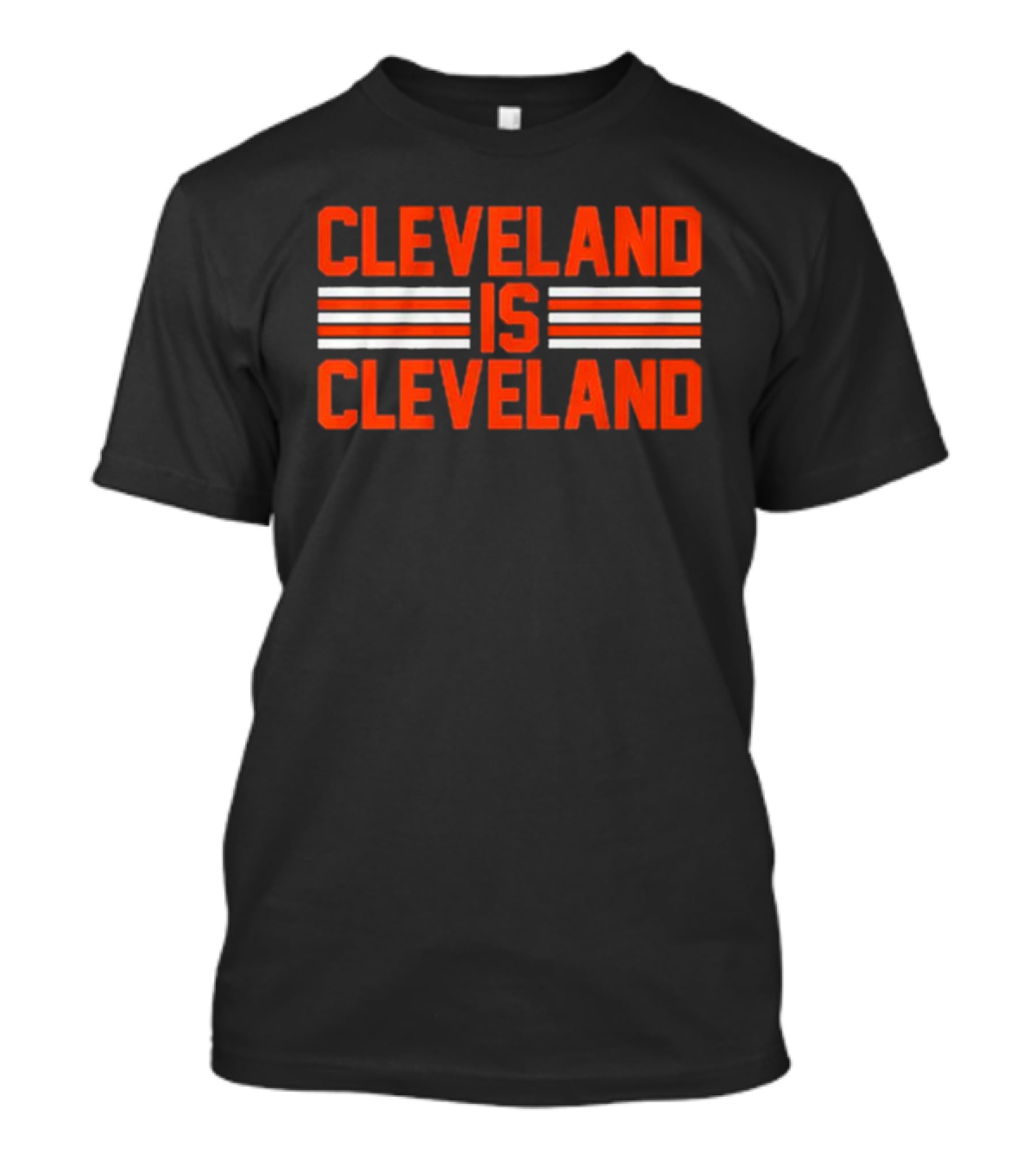 Cleveland Is Cleveland Browns Fan T-Shirt