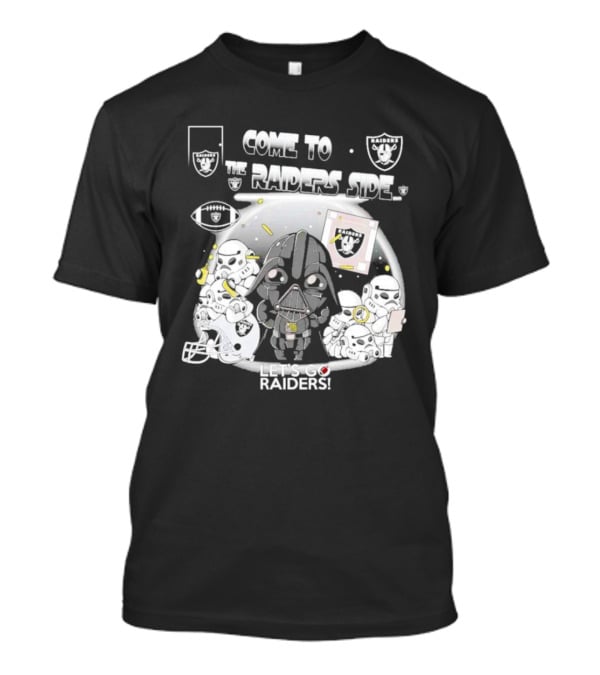 Come To The Raiders Side Let's Go Raiders T-Shirt