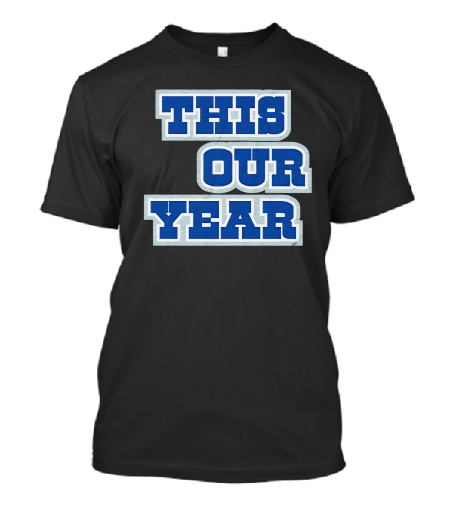 THIS IS OUR YEAR T-Shirt