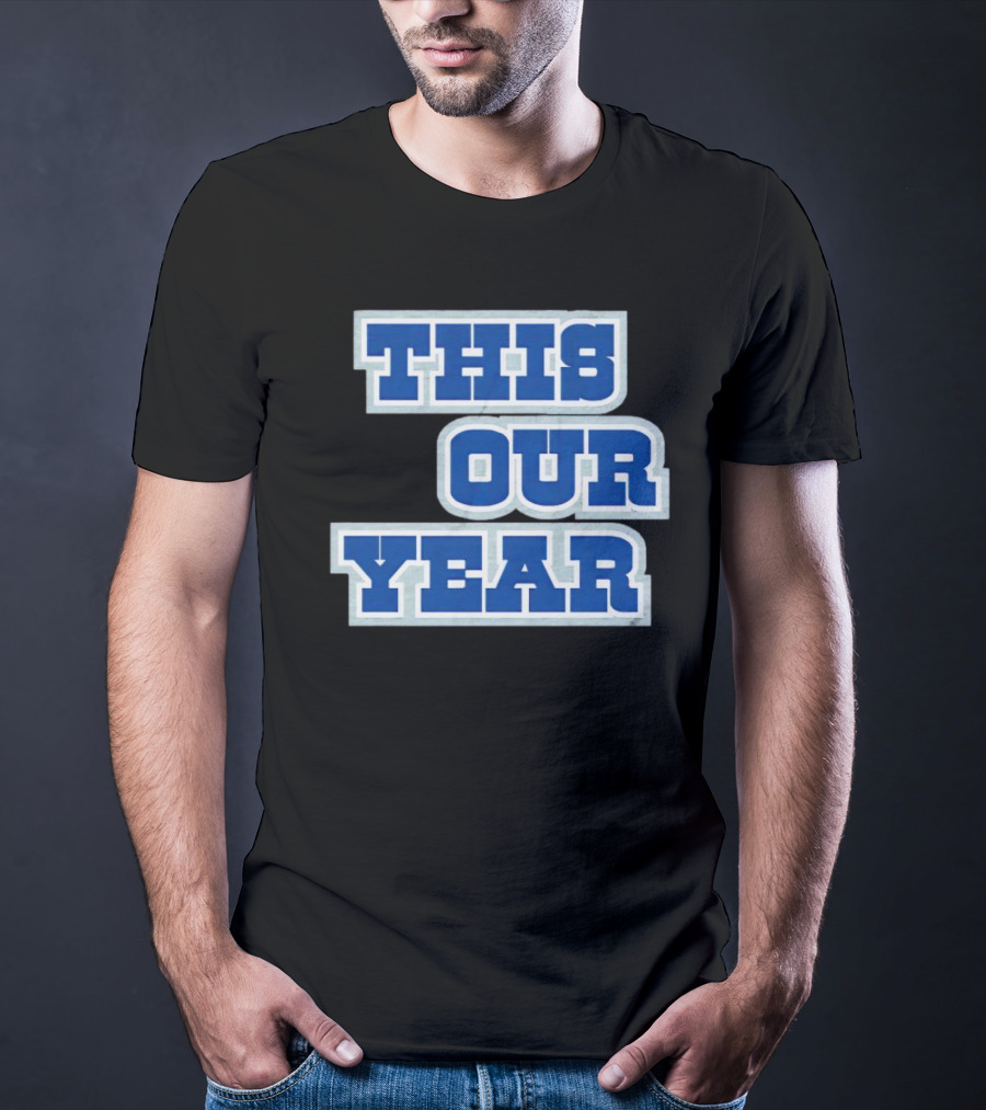 THIS IS OUR YEAR T-Shirt