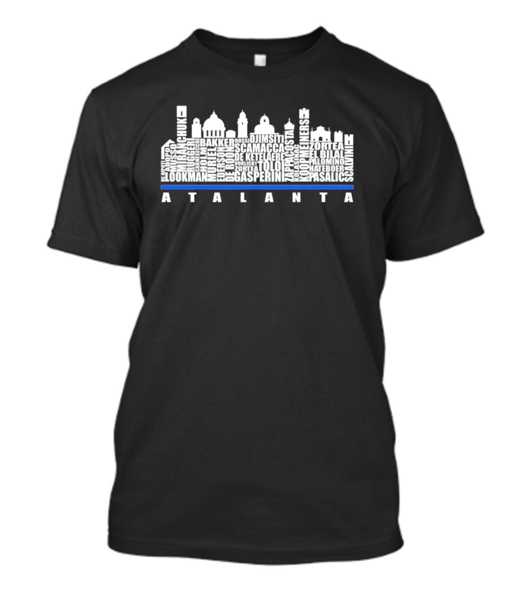 ATALANTA BC CITY PLAYERS NAMES SKYLINE LOOKMAN GASPERINI PASALIC DJIMSITI SCAMACCA T-Shirt