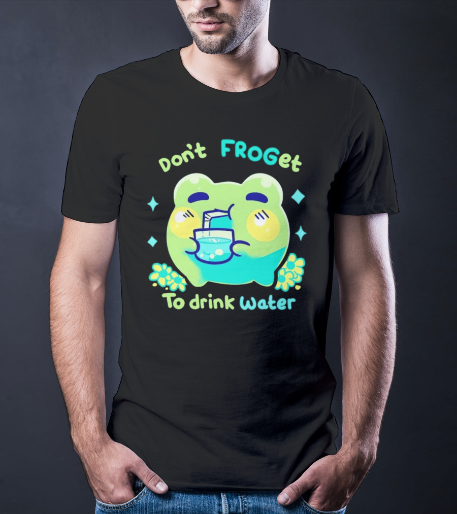 Don't FROGet To Drink Water Frog T-Shirt