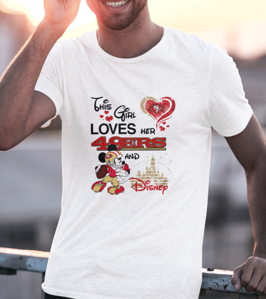 This Girl Loves Her 49ers And Disney Mickey Mouse Football Magic T-Shirt