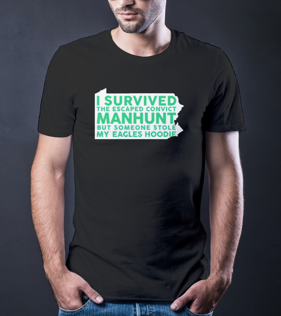 I Survived The Escaped Convict Manhunt But Someone Stole My Eagles T-Shirt