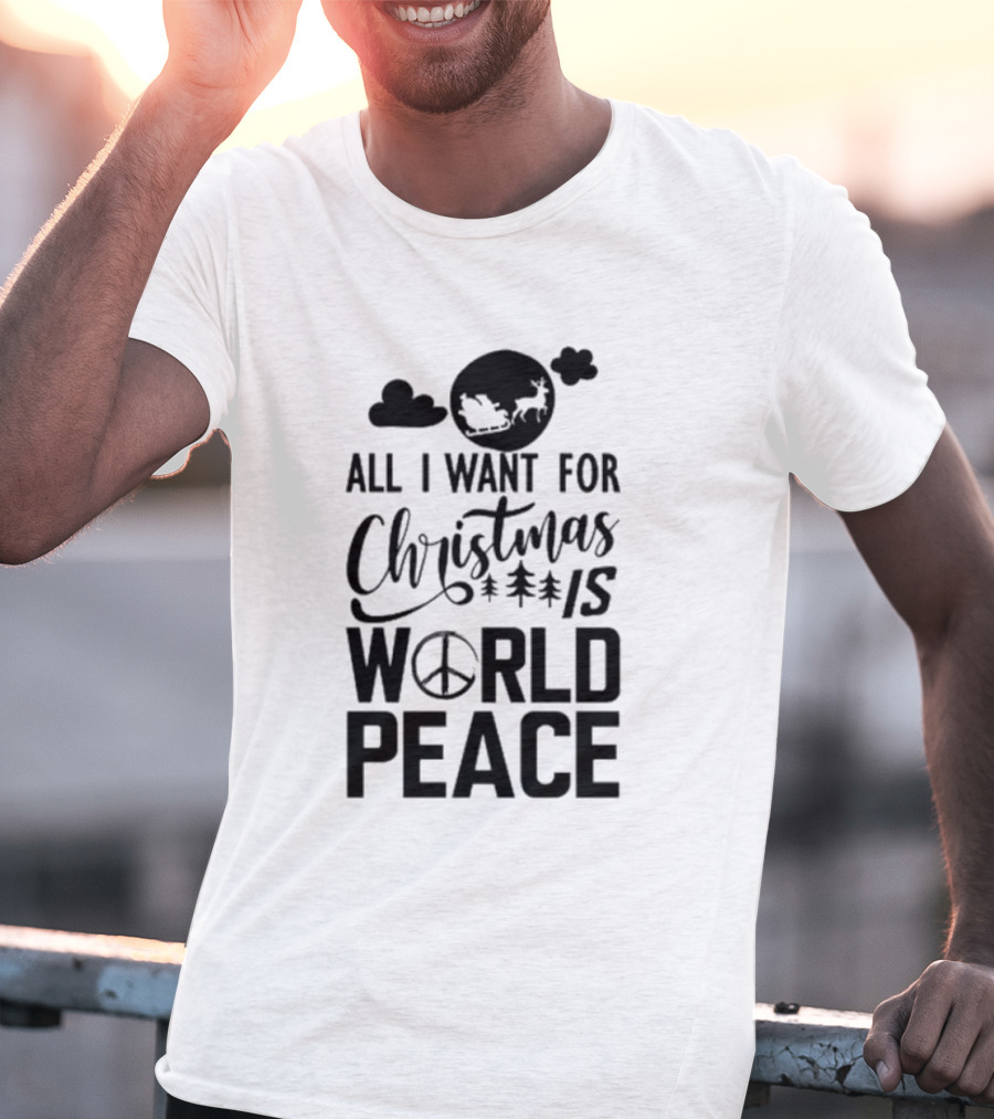 All I Want For Christmas Is World Peace Santa Sleigh Peace Sign T-Shirt