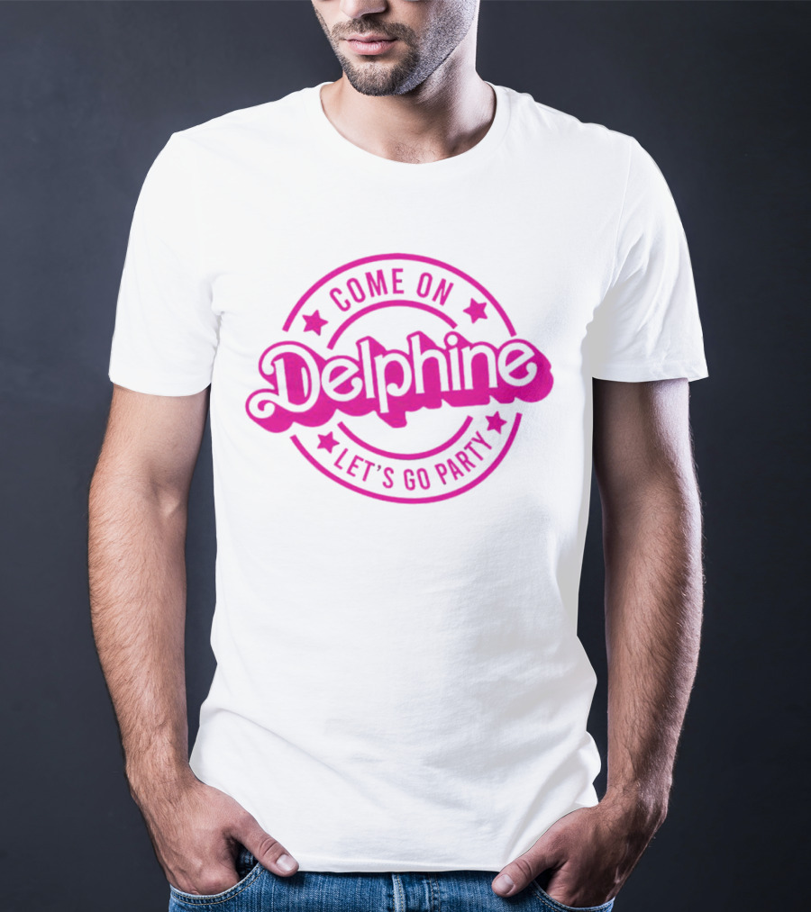 Come On Delphine Let's Go Party Barbie T-Shirt