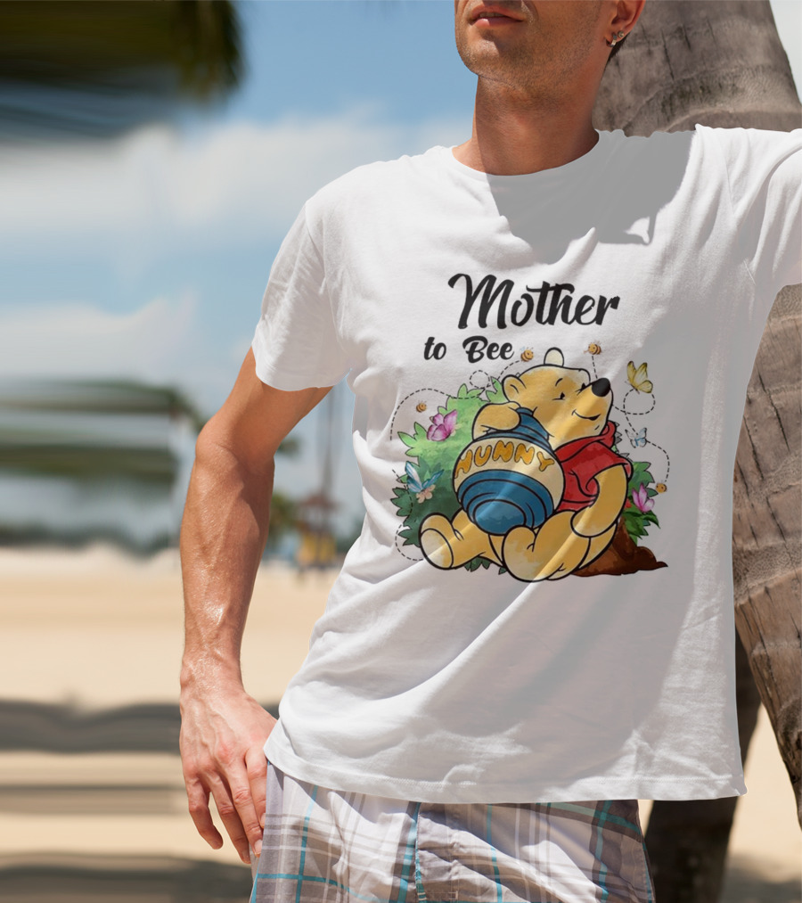 Mother To Bee Hunny Winnie The Pooh T-Shirt