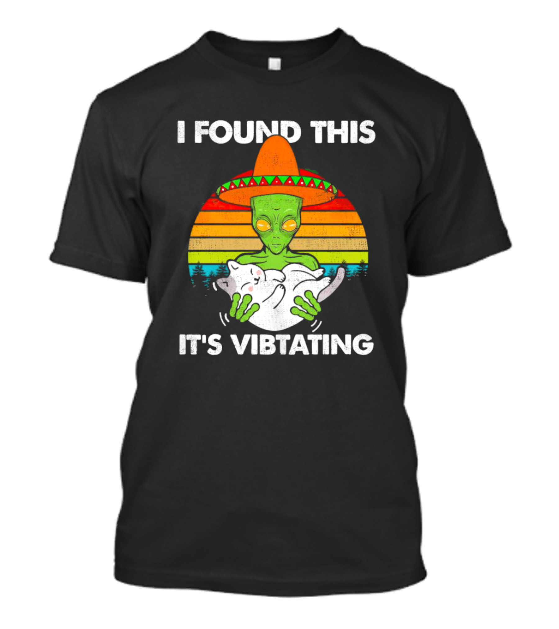I Found This It's Vibrating Alien Cat Vintage Retro Sunset Sombrero T-Shirt
