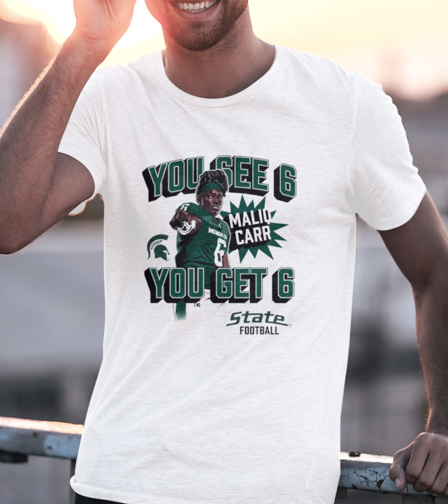 Maliq Carr You See 6 You Get 6 State Football T-Shirt
