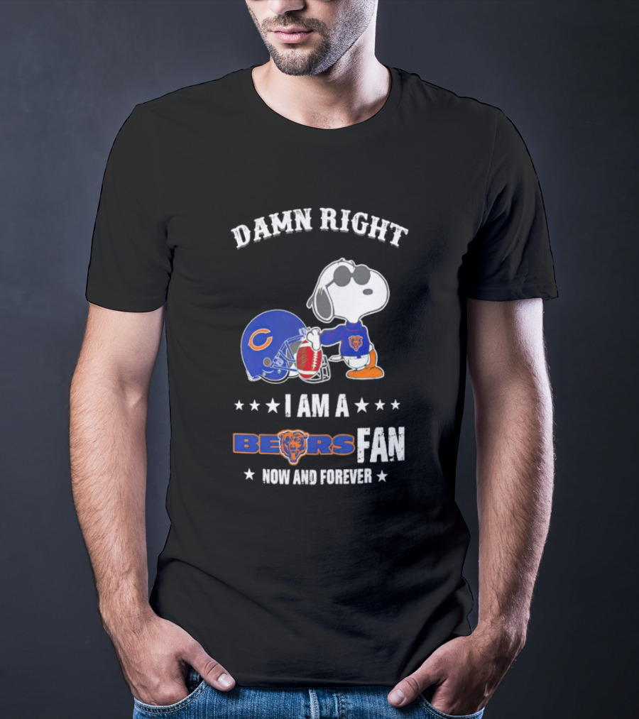 Damn Right I Am A Bears Fan Now And Forever Snoopy Chicago Bears T-Shirt