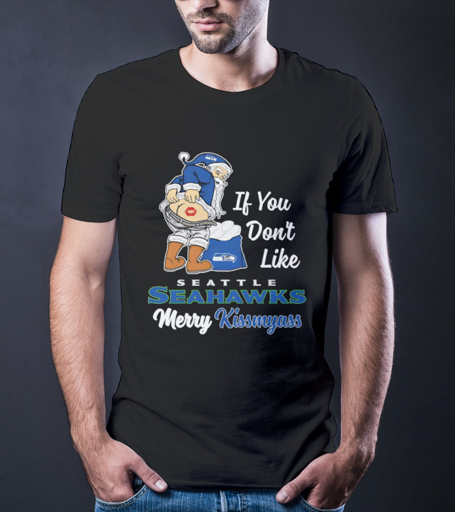 If You Don’t Like Seattle Seahawks Merry Kissmyass Santa Mascot T-Shirt