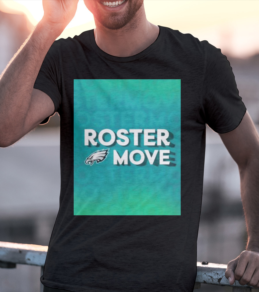 Philadelphia Eagles Roster Move T-Shirt