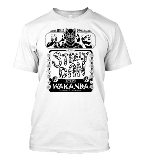 Walter Becker Donald Fagen Steely Dan Live In Wakanda Warrior Falls Amphitheatre T-Shirt