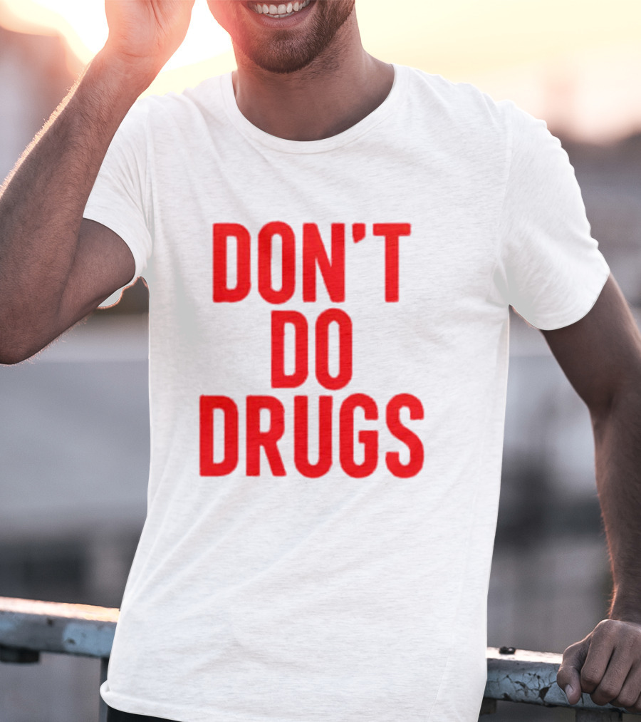 DON'T DO DRUGS T-Shirt