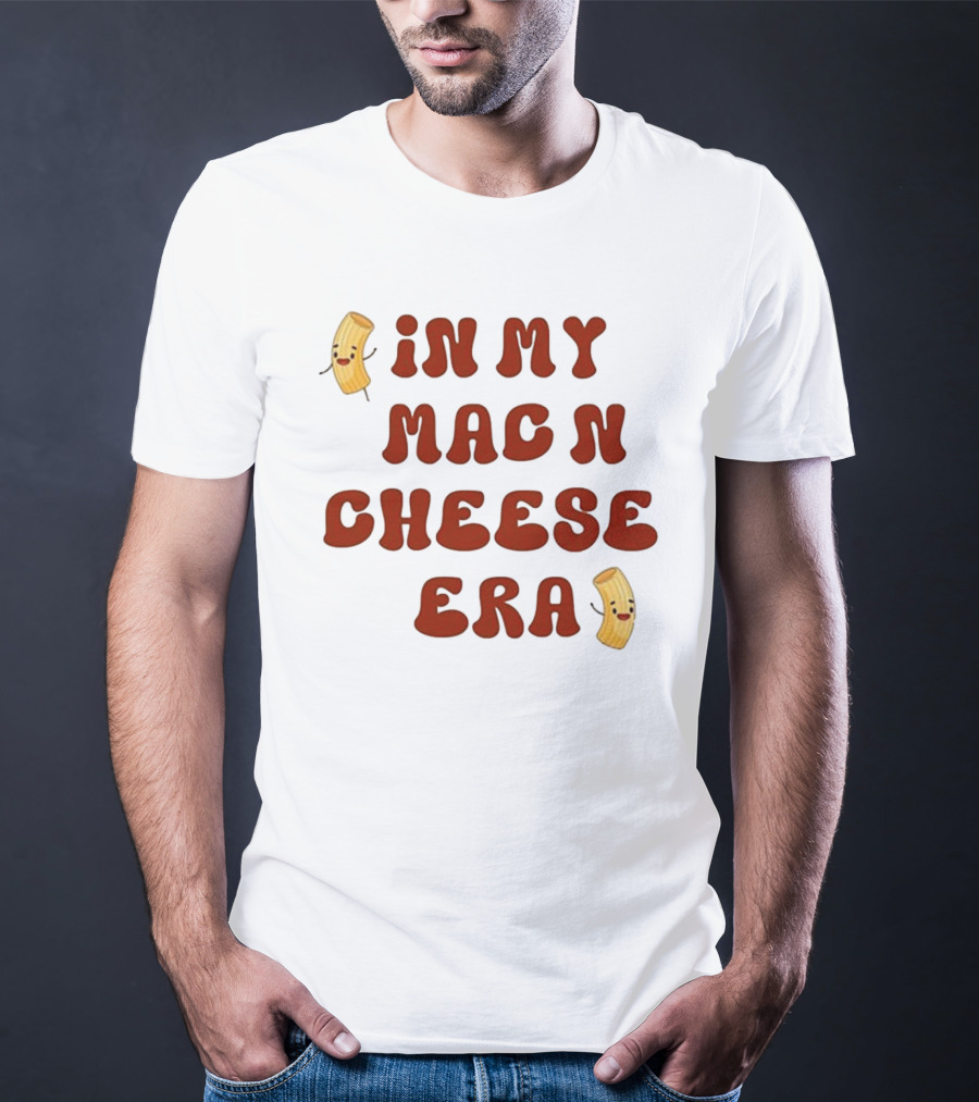 In My Mac N Cheese Era Thanksgiving Humor T-Shirt