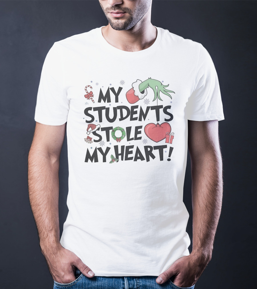 My Students Stole My Heart Grinch Hand Teacher Christmas T-Shirt