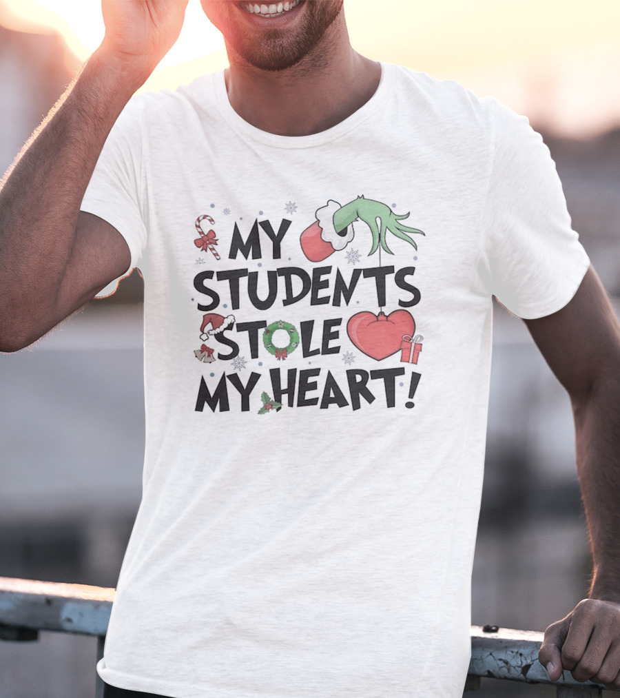 My Students Stole My Heart Grinch Hand Teacher Christmas T-Shirt