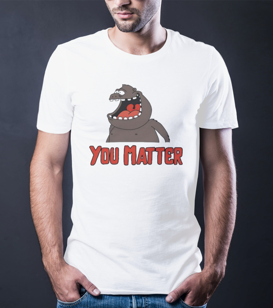 You Matter Gorilla Mouth Drawing T-Shirt