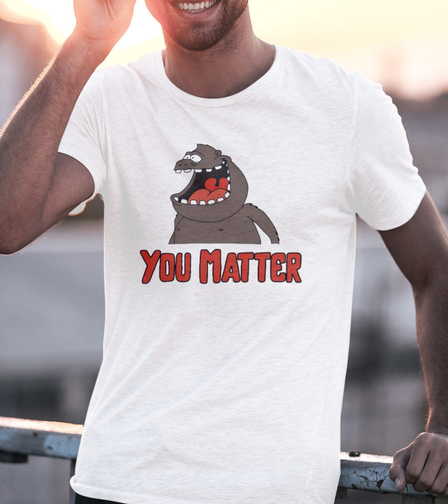 You Matter Gorilla Mouth Drawing T-Shirt