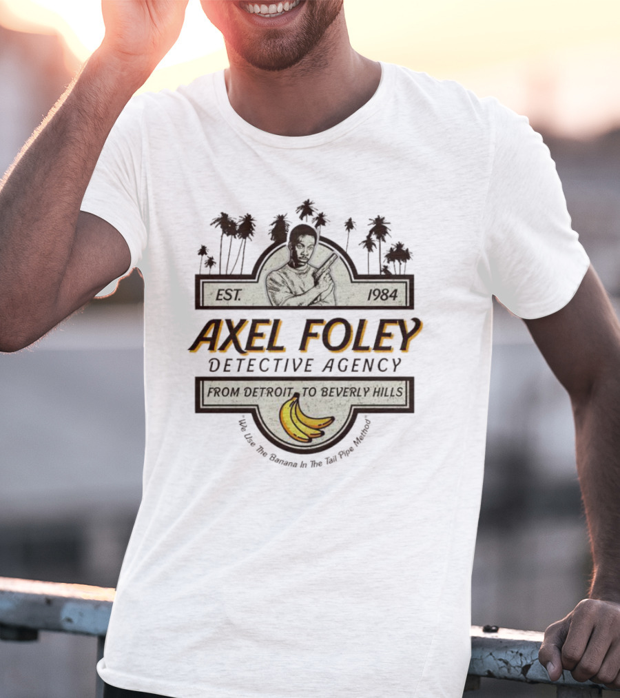 Axel Foley Detective Agency Est. 1984 From Detroit To Beverly Hills Bananas Palm Trees T-Shirt
