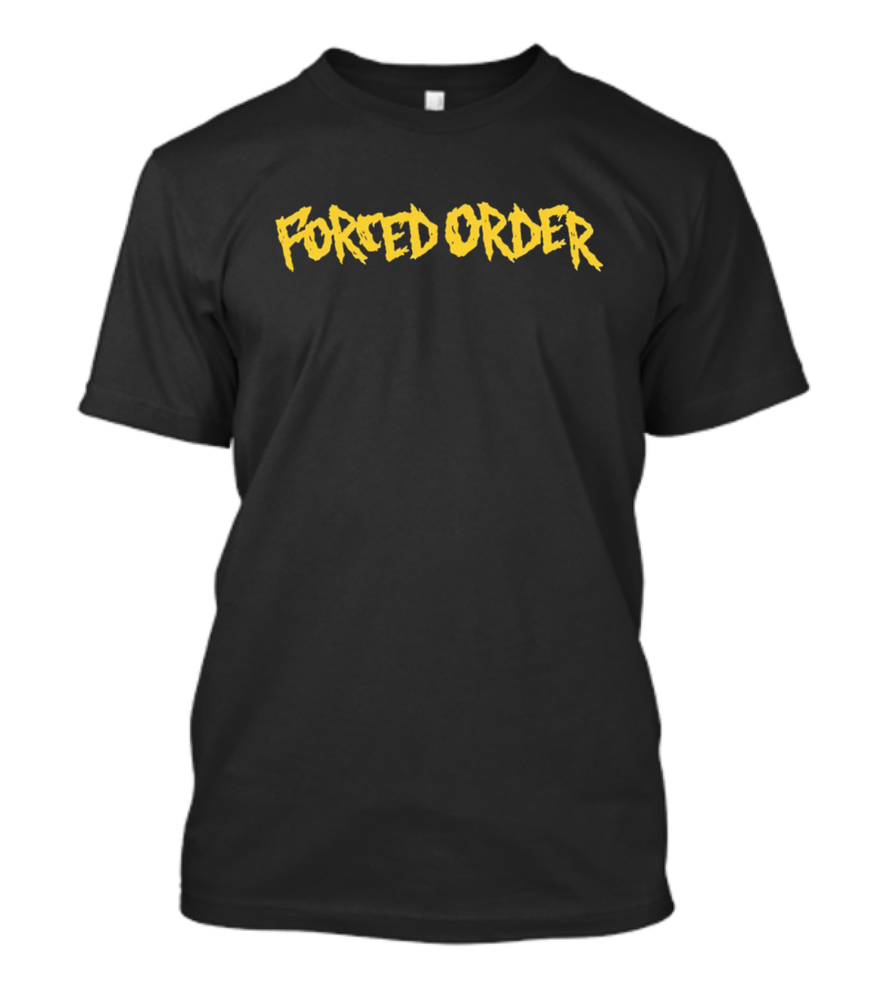 Forced Order T-Shirt