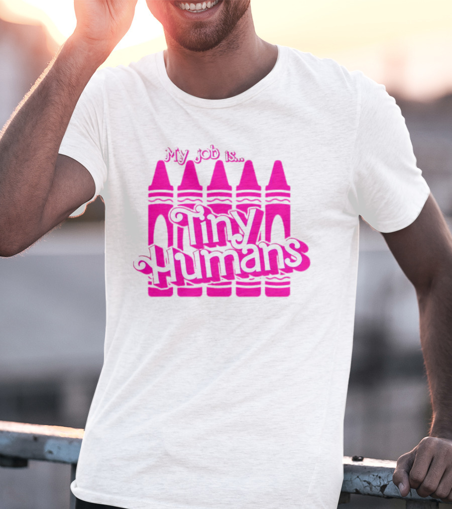 My Job Is Tiny Humans Pink Crayons T-Shirt