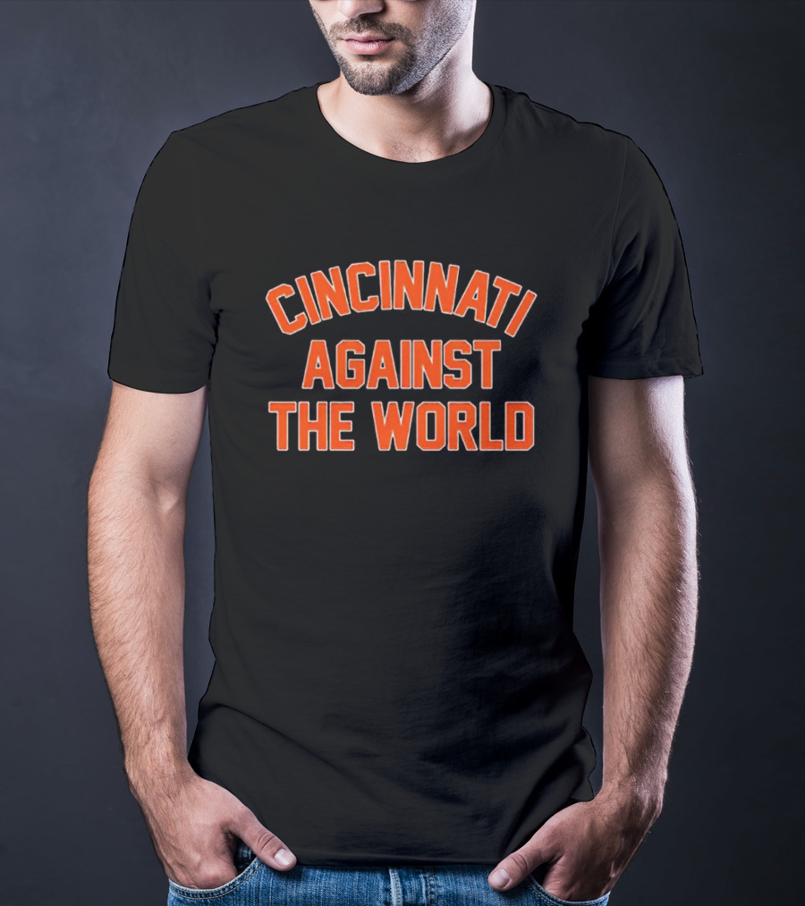 Cincinnati Against The World Bold Orange Text T-Shirt