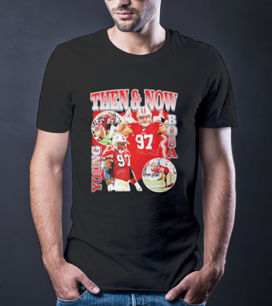 THEN And NOW YOUNG BOSA 97 T-Shirt