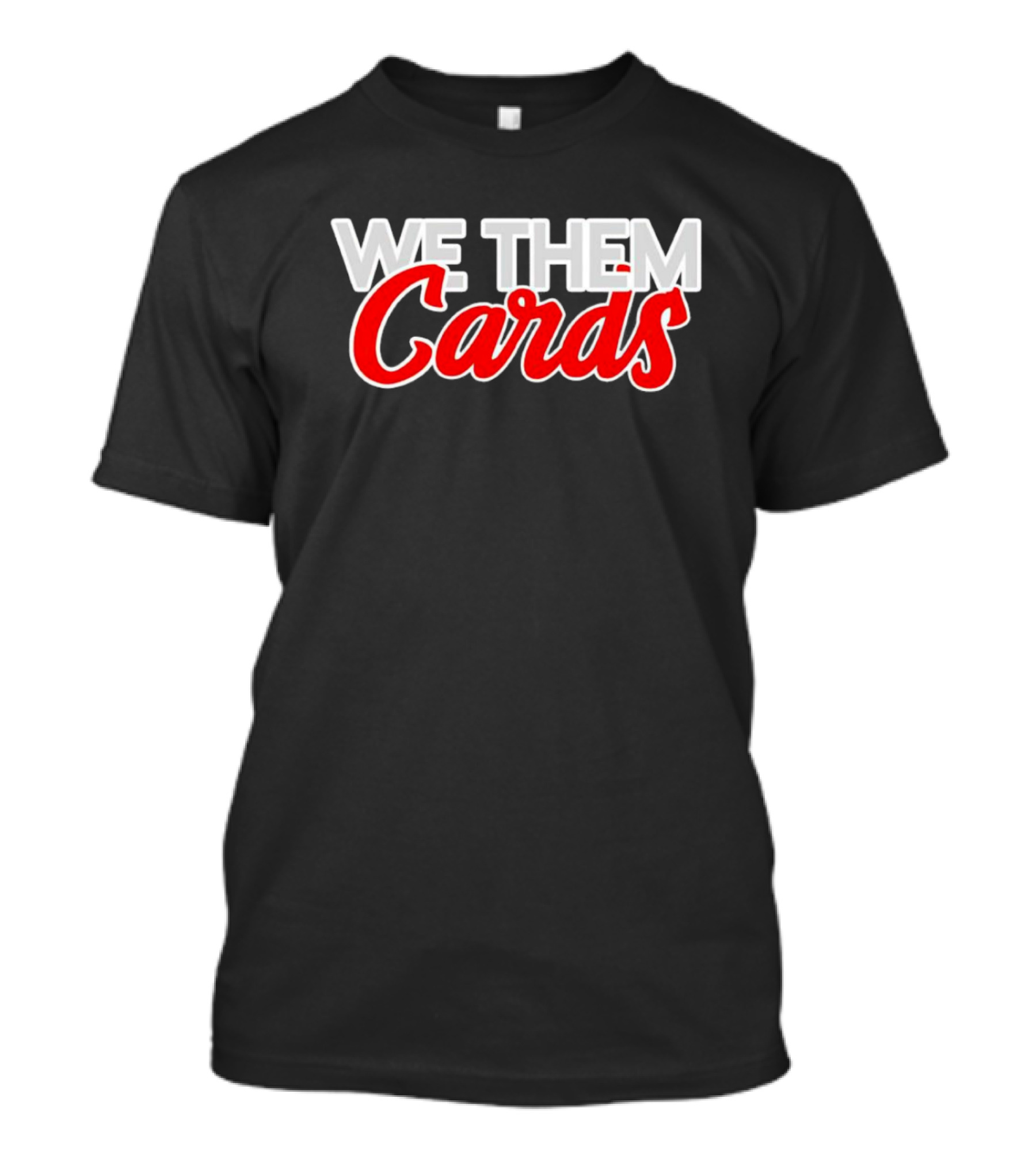 We Them Cards Fan Spirit T-Shirt