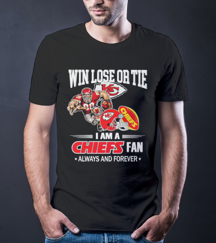Win Lose Or Tie Kansas City Chiefs Fan Always And Forever T-Shirt