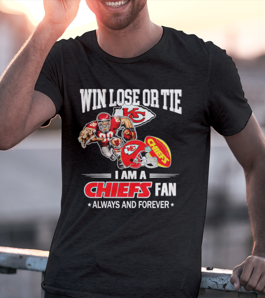 Win Lose Or Tie Kansas City Chiefs Fan Always And Forever T-Shirt