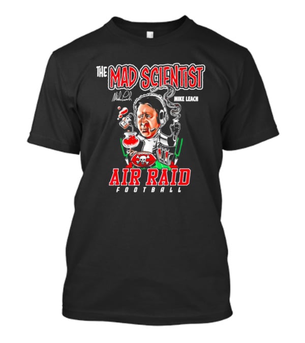 The Mad Scientist Mike Leach Air Raid Football Signature T-Shirt