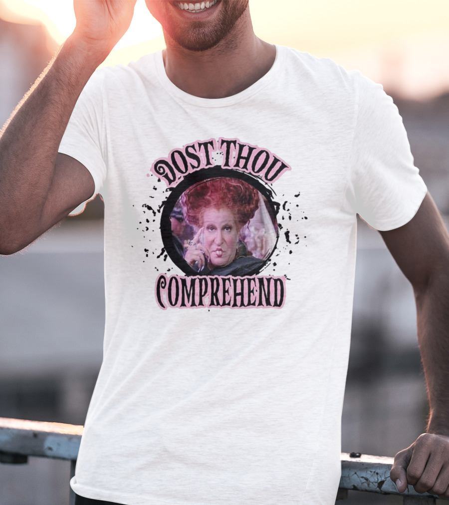 Dost Thou Comprehend Sanderson Hocus Pocus Resting Witch Face Funny Hocus Pocus T-Shirt