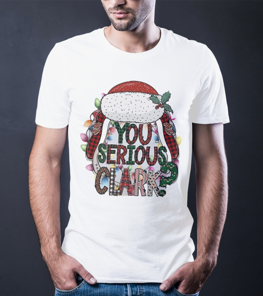 You Serious Clark Christmas Santa Hat Lights T-Shirt