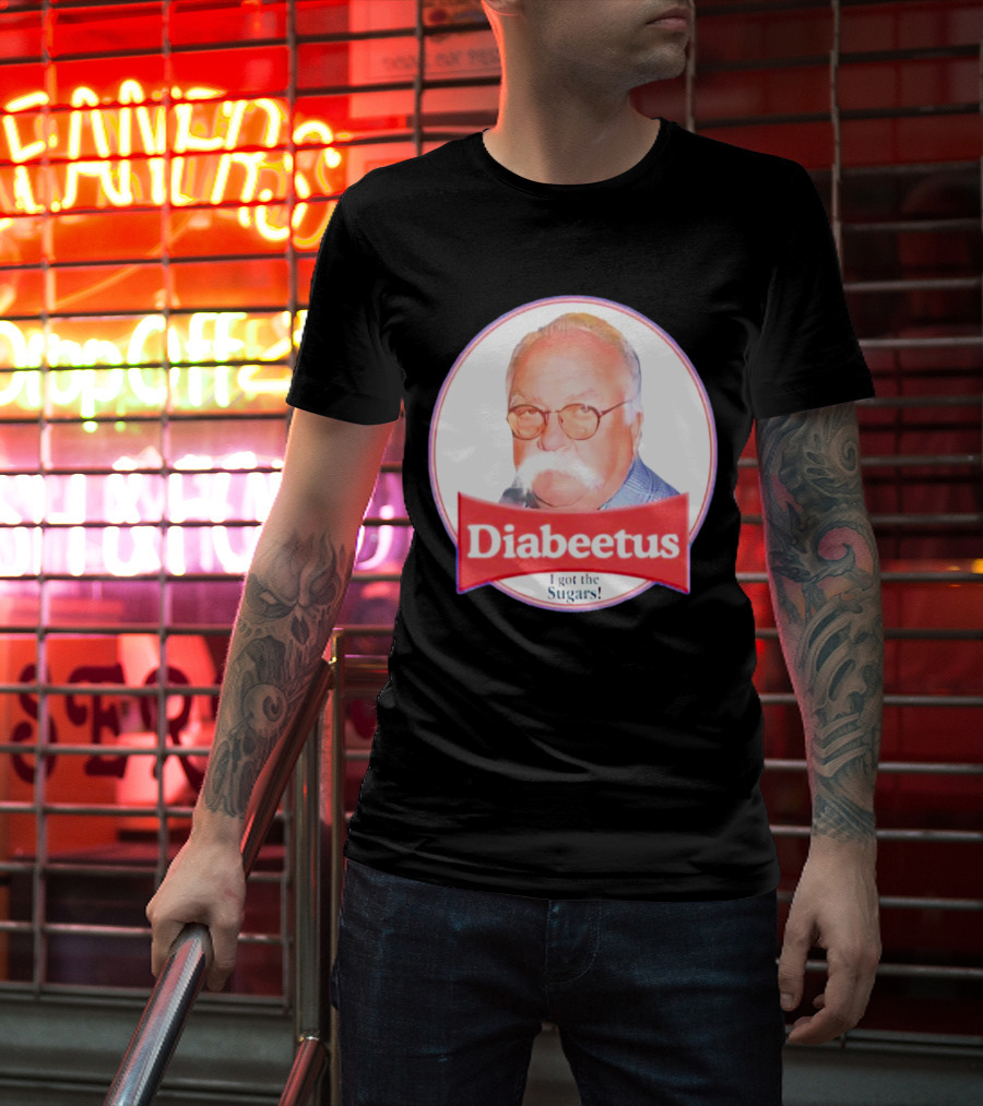 Diabeetus I Got The Sugars Wilford Brimley Meme T-Shirt
