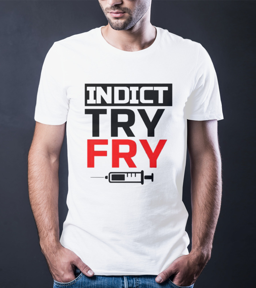 INDICT TRY FRY Syringe T-Shirt