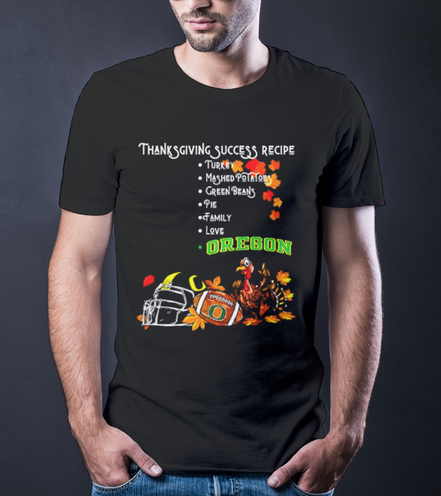 Thanksgiving Success Recipe Turkey Football Helmet Oregon T-Shirt