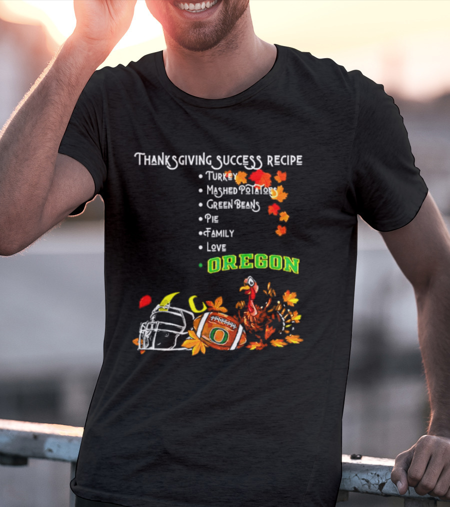 Thanksgiving Success Recipe Turkey Football Helmet Oregon T-Shirt