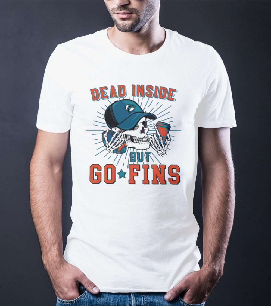 Dead Inside But Go Fins Miami Dolphins Skull Cap And Drink T-Shirt