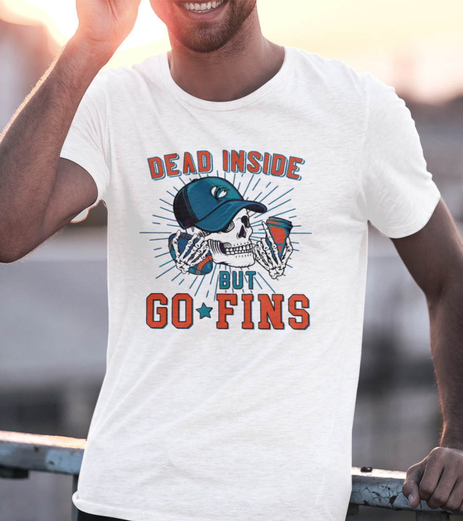 Dead Inside But Go Fins Miami Dolphins Skull Cap And Drink T-Shirt
