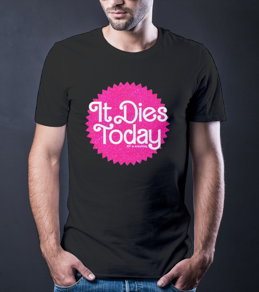 It Dies Today IDT Is Everything T-Shirt