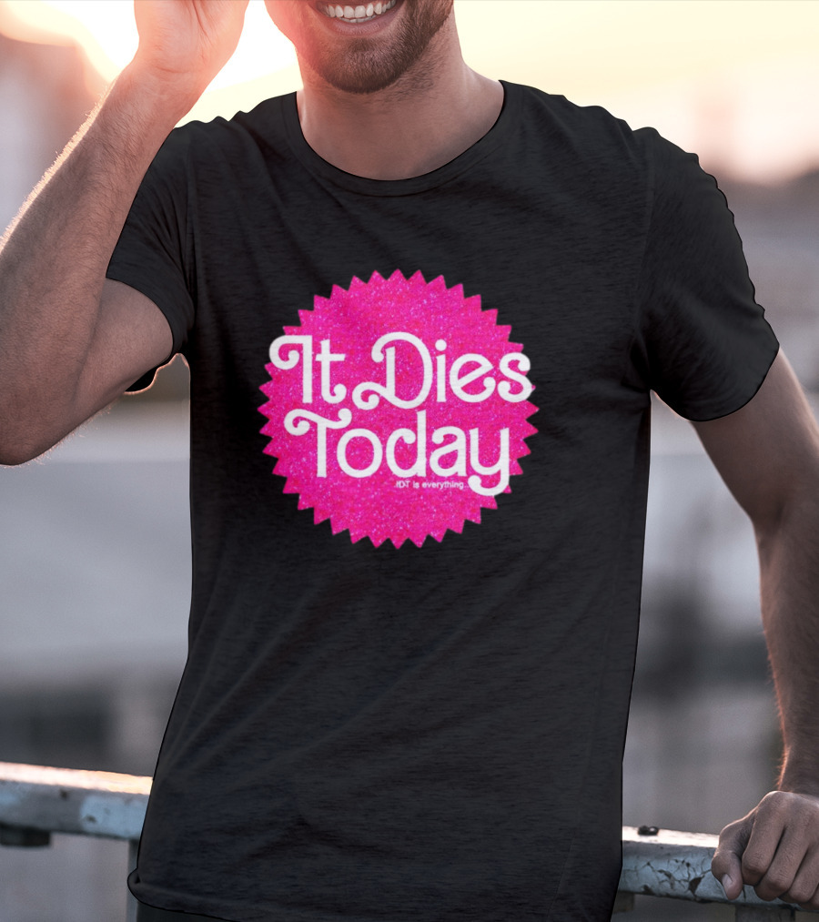 It Dies Today IDT Is Everything T-Shirt