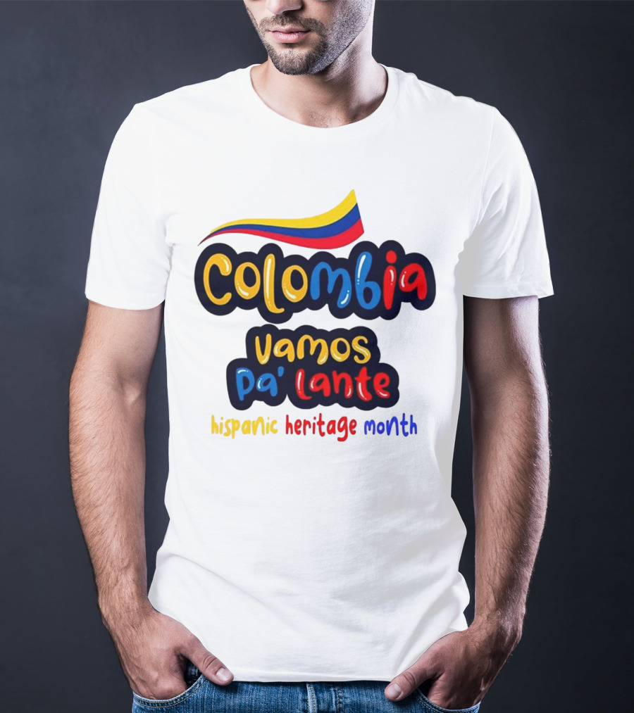 Colombia Vamos Pa'lante Hispanic Heritage Month T-Shirt