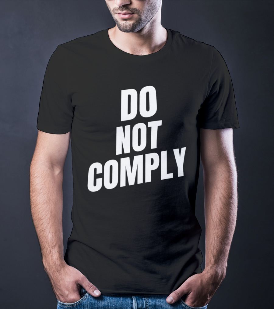 DO NOT COMPLY T-Shirt
