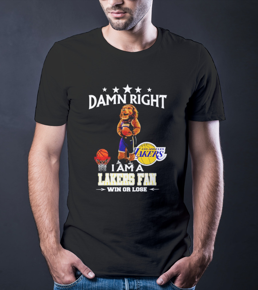 Damn Right I Am A Los Angeles Lakers Fan Win Or Lose Basketball Mascot T-Shirt
