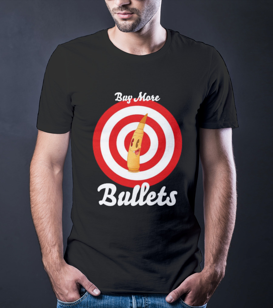 Buy More Bullets Cartoon Bullet With Target Background T-Shirt