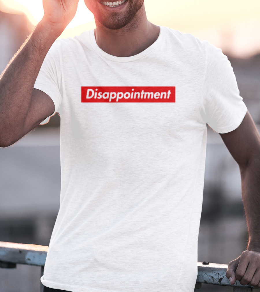 Disappointment T-Shirt
