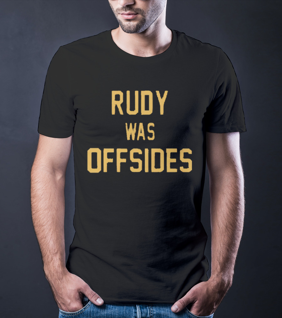 Rudy Was Offsides Notre Dame Football Controversy T-Shirt